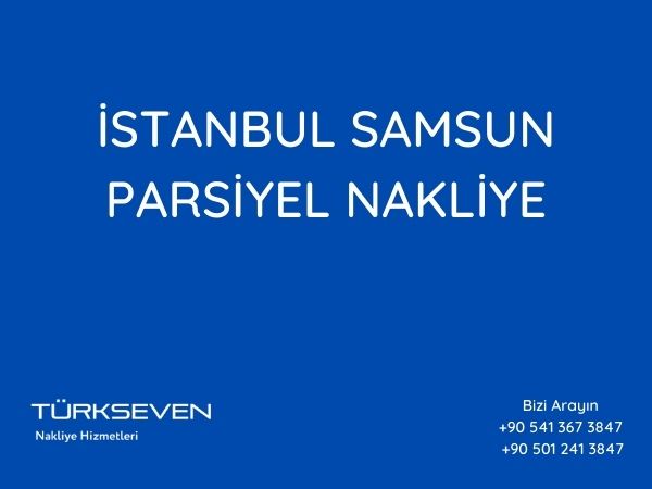 İstanbul Samsun Parsiyel Nakliye